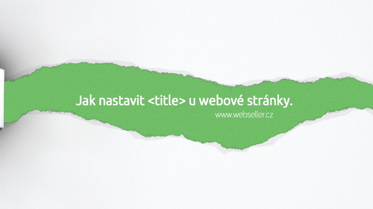 VIDEO TIP: Jak nastavit SEO titulek u webové stránky VIDEO TIP: Jak nastavit SEO titulek u webové stránky